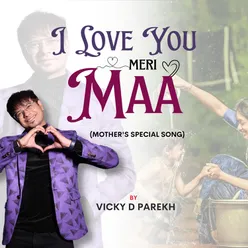 I Love You Meri Maa (Mothers Special Song)